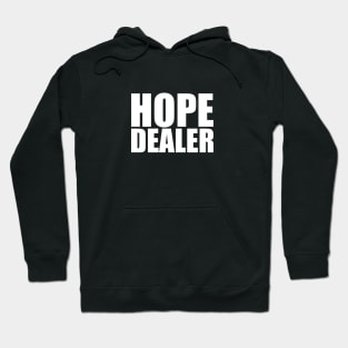 HOPE DEALER Hoodie